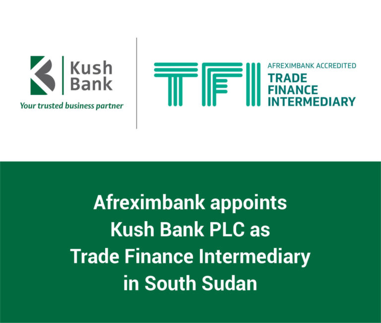 Kush Bank Partners with Afreximbank to Strengthen Trade and Investment in South Sudan